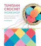 Tunisian Crochet Workshop: The Complete Guide to Modern Tunisian Crochet Stitches, Techniques and Patterns - 圖片 1