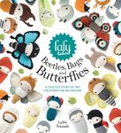 Lalylala's Beetles, Bugs and Butterflies: A Crochet Story of Tiny Creatures and Big Dreams - 圖片 1