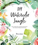 DIY Watercolor Jungle: Easy Watercolor Painting Techniques for Tropical Foliage and Flowers - 圖片 1
