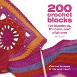 200 Crochet Blocks for Blankets Throws and Afghans: Crochet Squares to Mix-And-Match - 圖片 1