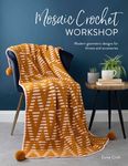 Mosaic Crochet Workshop: Modern Geometric Designs for Throws and Accessories - 圖片 1