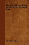 The Kon-Tiki Expedition by Raft Across the South Seas - 圖片 1