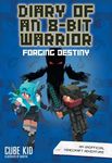 Diary of an 8-Bit Warrior: Forging Destiny: An Unofficial Minecraft Adventure Volume 6 - 圖片 1