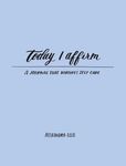 Today I Affirm: A Journal That Nurtures Self-Care - 圖片 1