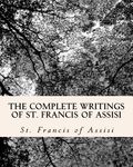 The Complete Writings of St. Francis of Assisi: with Biography - 圖片 1