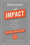 Moments of Impact: How to Design Strategic Conversations That Accelerate Change - 圖片 1