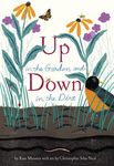 Up in the Garden and Down in the Dirt: (Spring Books for Kids, Gardening for Kids, Preschool Science Books, Children's Nature Books) - 圖片 1