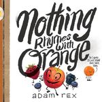 Nothing Rhymes with Orange: (Cute Children's Books, Preschool Rhyming Books, Children's Humor Books, Books about Friendship) - 圖片 1