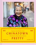 Chinatown Pretty: Fashion and Wisdom from Chinatown's Most Stylish Seniors - 圖片 1