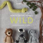 How to Crochet Animals: Wild: 25 Mini Menagerie Patterns - 圖片 1