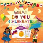 What Do You Celebrate?: Holidays and Festivals Around the World - 圖片 1