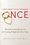 I Only Want to Get Married Once: The 10 Essential Questions for Getting It Right the First Time - 圖片 1