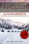 Exposure Mastery: Aperture, Shutter Speed & ISO: The Difference Between Good and Breathtaking Photographs - 圖片 1
