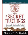 The Secret Teachings of All Ages: An Encyclopedic Outline of Masonic, Hermetic, Qabbalistic and Rosicrucian Symbolical Philosophy - 圖片 1