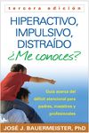 Hiperactivo, Impulsivo, Distraído ¿Me Conoces?: Guía Acerca del Déficit Atencional (Tdah) Para Padres, Maestros Y Profesionales - 圖片 1
