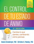 El Control de Tu Estado de Ánimo: Cambia Lo Que Sientes, Cambiando Cómo Piensas - 圖片 1