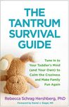 The Tantrum Survival Guide: Tune in to Your Toddler's Mind (and Your Own) to Calm the Craziness and Make Family Fun Again - 圖片 1