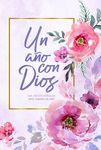 Un Año Con Dios: 365 Devocionales Para Inspirar Tu Vida - 圖片 1