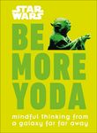 Star Wars: Be More Yoda: Mindful Thinking from a Galaxy Far Far Away - 圖片 1