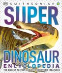 Super Dinosaur Encyclopedia: The Biggest, Fastest, Coolest Prehistoric Creatures - 圖片 1