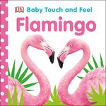 Baby Touch and Feel Flamingo: An Interactive Tropical Bird Board Book - 圖片 1