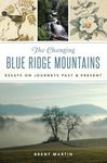 The Changing Blue Ridge Mountains: Essays on Journeys Past & Present - 圖片 1