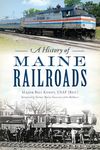 A History of Maine Railroads - 圖片 1