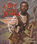 A Spy Called James: The True Story of James Lafayette, Revolutionary War Double Agent - 圖片 1