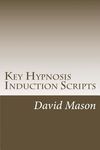 Key Hypnosis Induction Scripts: How to Hypnotize anyone quickly and easily - 圖片 1