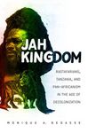 Jah Kingdom: Rastafarians, Tanzania, and Pan-Africanism in the Age of Decolonization - 圖片 1