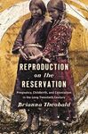 Reproduction on the Reservation: Pregnancy, Childbirth, and Colonialism in the Long Twentieth Century - 圖片 1