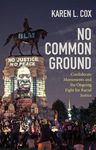 No Common Ground: Confederate Monuments and the Ongoing Fight for Racial Justice - 圖片 1