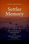 Settler Memory: The Disavowal of Indigeneity and the Politics of Race in the United States - 圖片 1
