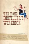 The Home Distiller's Workbook: Your guide to making Moonshine, Whisky, Vodka, R - 圖片 1
