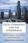 Celtic Cosmology and the Otherworld: Mythic Origins, Sovereignty and Liminality - 圖片 1