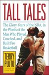 Tall Tales: The Glory Years of the Nba, in the Words of the Men Who Played, Coached, and Built Pro Basketball - 圖片 1