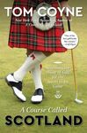 A Course Called Scotland: Searching the Home of Golf for the Secret to Its Game - 圖片 1