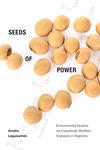 Seeds of Power: Environmental Injustice and Genetically Modified Soybeans in Argentina - 圖片 1
