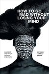 How to Go Mad Without Losing Your Mind: Madness and Black Radical Creativity - 圖片 1