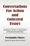 Conversations For Action and Collected Essays: Instilling a Culture of Commitment in Working Relationships - 圖片 1