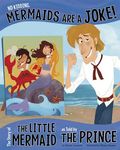 No Kidding, Mermaids Are a Joke!: The Story of the Little Mermaid as Told by the Prince - 圖片 1