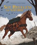 Sgt. Reckless the War Horse: Korean War Hero - 圖片 1