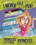 Believe Me, I Never Felt a Pea!: The Story of the Princess and the Pea as Told by the Princess - 圖片 1