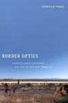Border Optics: Surveillance Cultures on the Us-Mexico Frontier - 圖片 1