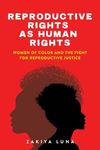 Reproductive Rights as Human Rights: Women of Color and the Fight for Reproductive Justice - 圖片 1