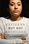 Citizens But Not Americans: Race and Belonging Among Latino Millennials - 圖片 1