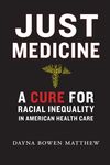 Just Medicine: A Cure for Racial Inequality in American Health Care - 圖片 1