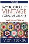 Easy To Crochet Vintage Scrap Afghans: Squares and Shapes - 圖片 1