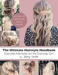 The Ultimate Hairstyle Handbook: Everyday Hairstyles for the Everyday Girl - 圖片 1