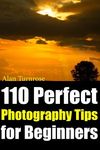 110 Perfect Photography Tips for Beginners! The Amateur Photographer's Best Friend in Portrait Photography, Landscape Photography, Animal Photography - 圖片 1